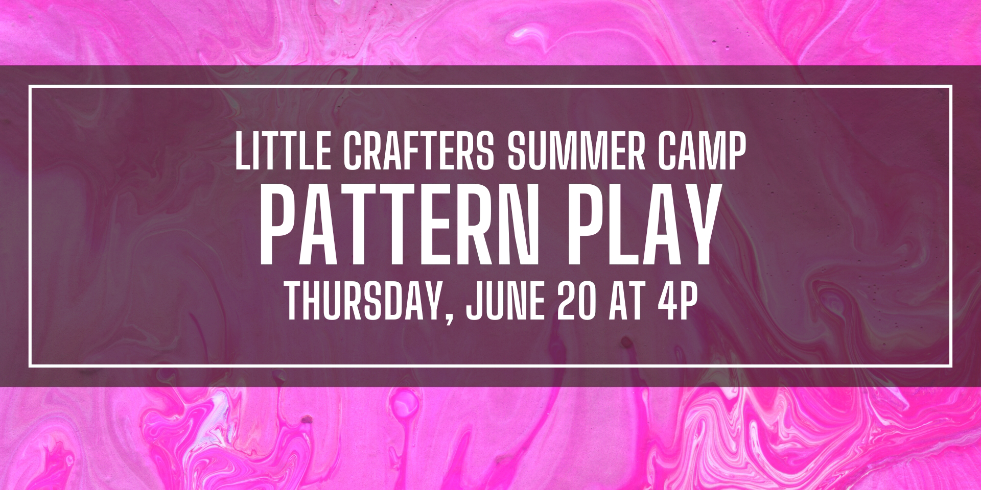 Little Crafters Summer Camp: Pattern Play
