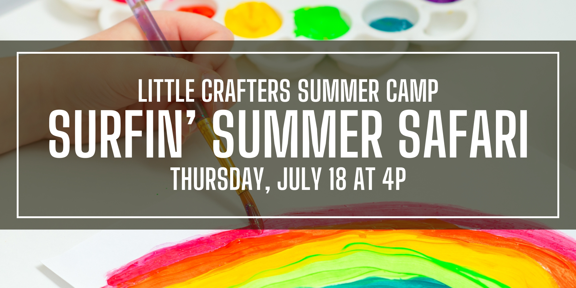 Little Crafters Summer Camp: Sufin' Summer Safari