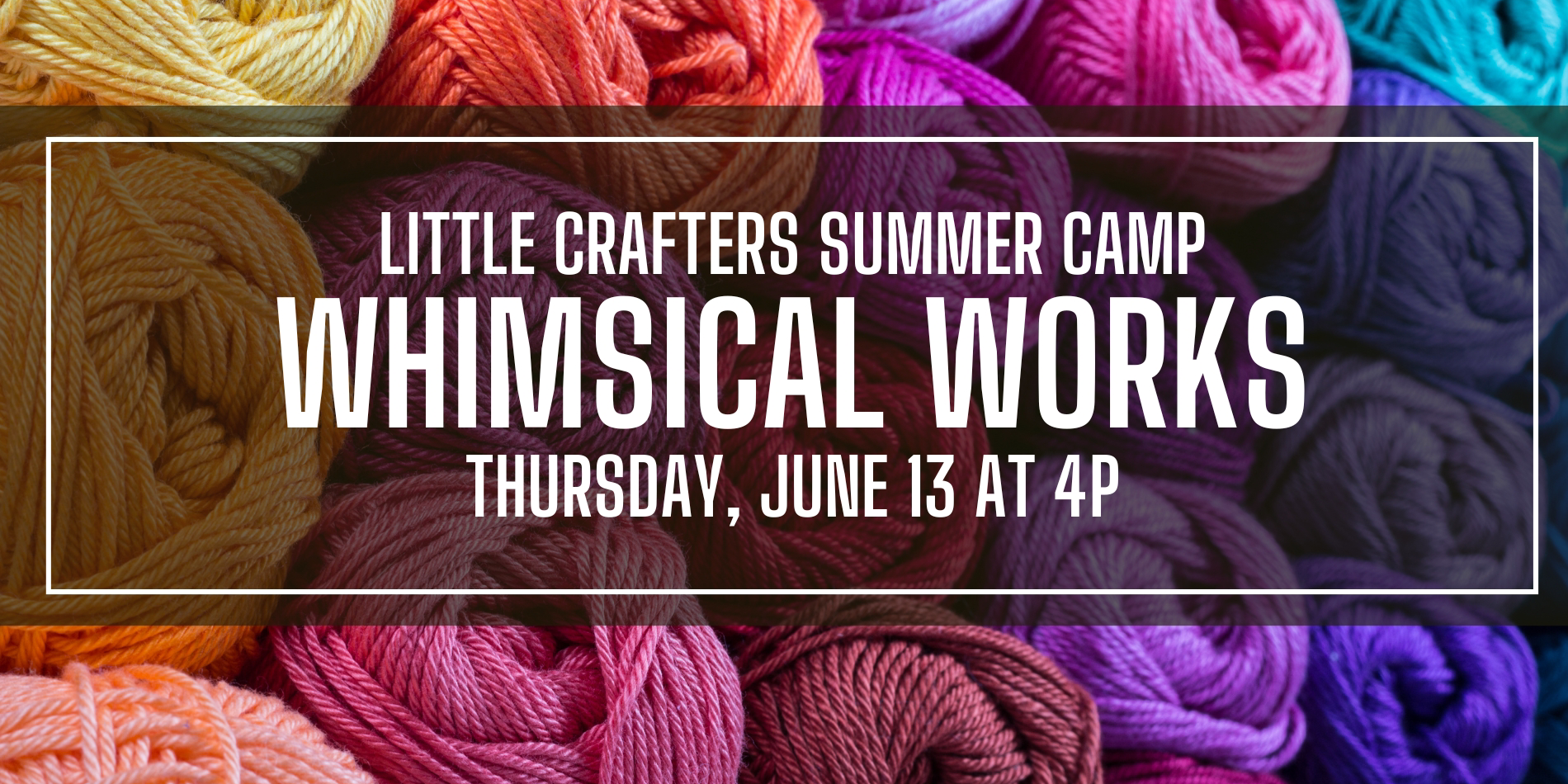 Little Crafters Summer Camp: Whimsical Works